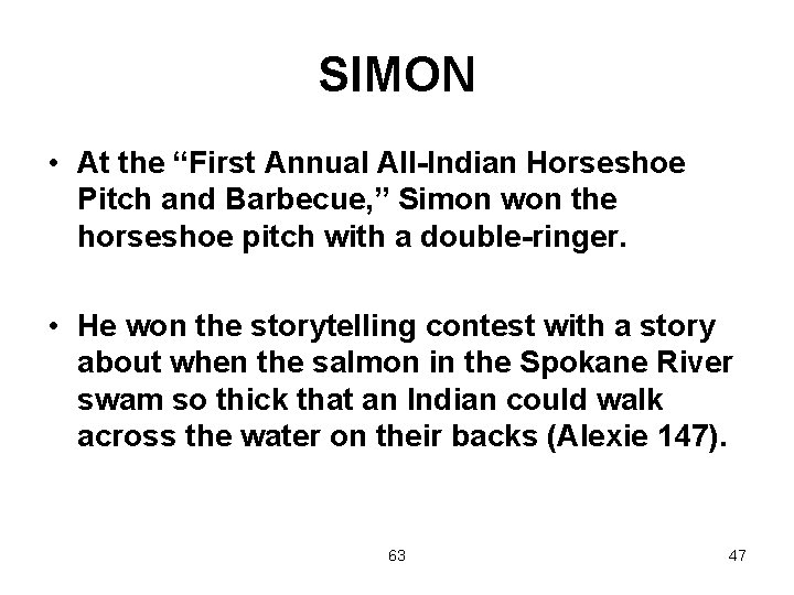 SIMON • At the “First Annual All-Indian Horseshoe Pitch and Barbecue, ” Simon won