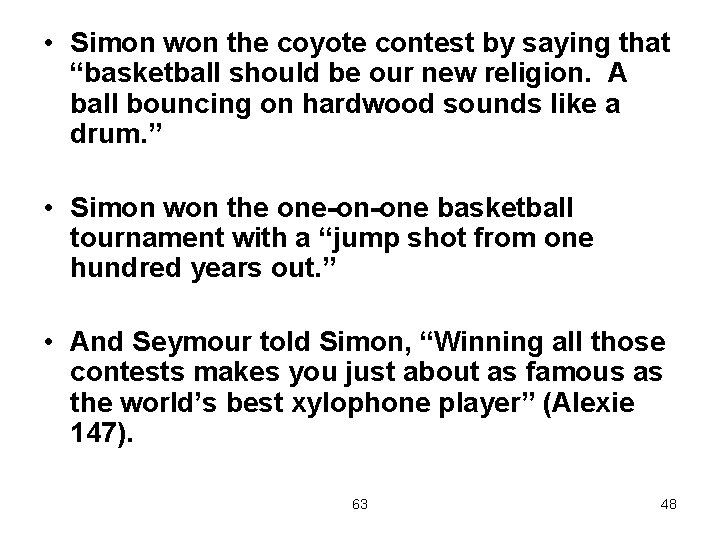  • Simon won the coyote contest by saying that “basketball should be our