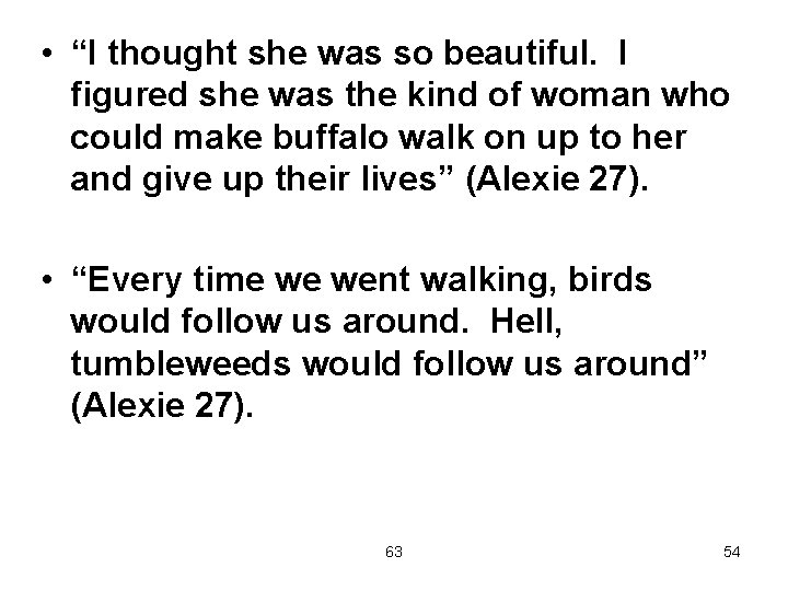  • “I thought she was so beautiful. I figured she was the kind