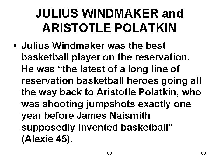 JULIUS WINDMAKER and ARISTOTLE POLATKIN • Julius Windmaker was the best basketball player on