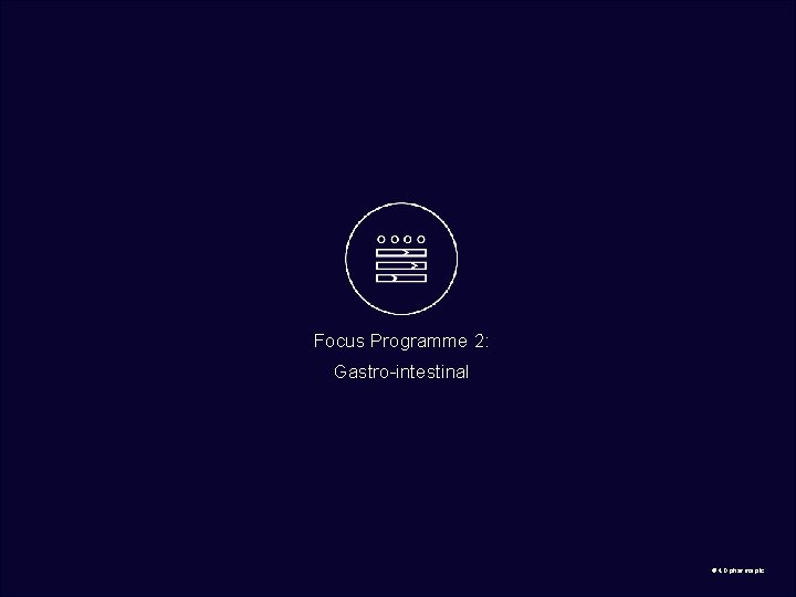 Focus Programme 2: Gastro-intestinal © 4 D pharma plc 