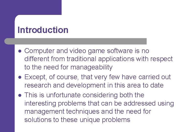 Introduction l l l Computer and video game software is no different from traditional