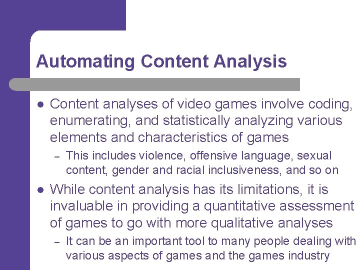 Automating Content Analysis l Content analyses of video games involve coding, enumerating, and statistically