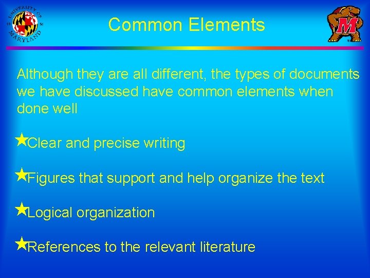 Common Elements Although they are all different, the types of documents we have discussed