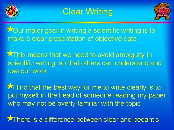 Clear Writing «Our major goal in writing a scientific writing is to make a