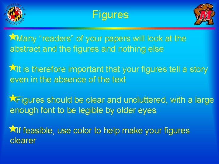 Figures «Many “readers” of your papers will look at the abstract and the figures