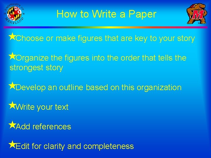 How to Write a Paper «Choose or make figures that are key to your