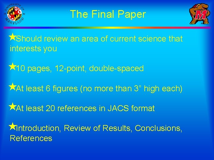The Final Paper «Should review an area of current science that interests you «