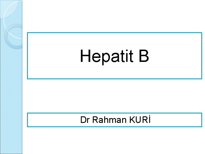 Hepatit B Dr Rahman KURİ 