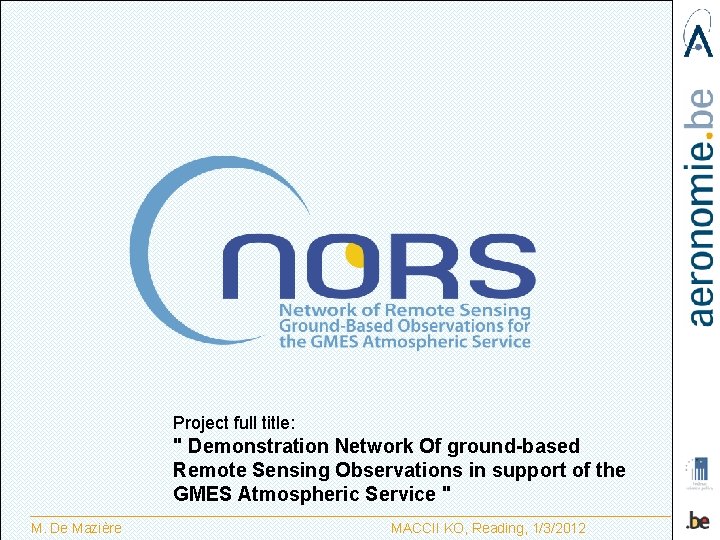 Project full title: " Demonstration Network Of ground-based Remote Sensing Observations in support of