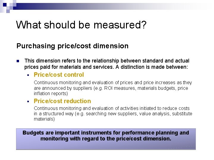 What should be measured? Purchasing price/cost dimension n This dimension refers to the relationship What should be measured? Purchasing price/cost dimension n This dimension refers to the relationship
