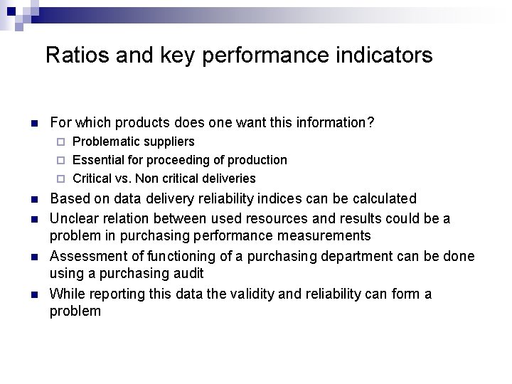 Ratios and key performance indicators n For which products does one want this information? Ratios and key performance indicators n For which products does one want this information?