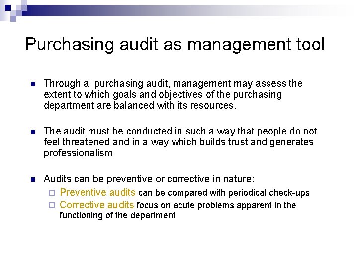 Purchasing audit as management tool n Through a purchasing audit, management may assess the Purchasing audit as management tool n Through a purchasing audit, management may assess the
