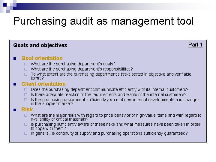 Purchasing audit as management tool Goals and objectives n Goal orientation ¨ ¨ ¨ Purchasing audit as management tool Goals and objectives n Goal orientation ¨ ¨ ¨