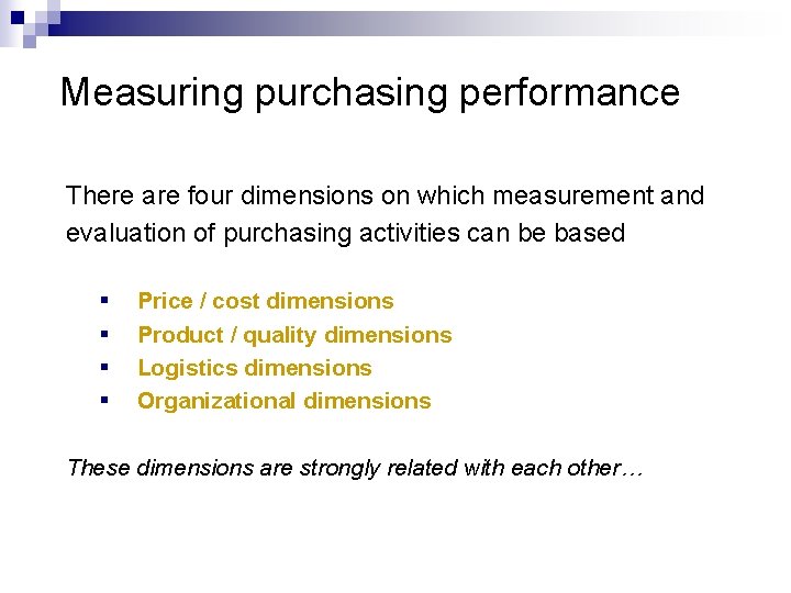 Measuring purchasing performance There are four dimensions on which measurement and evaluation of purchasing Measuring purchasing performance There are four dimensions on which measurement and evaluation of purchasing