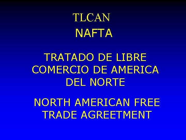 TLCAN NAFTA TRATADO DE LIBRE COMERCIO DE AMERICA DEL NORTE NORTH AMERICAN FREE TRADE