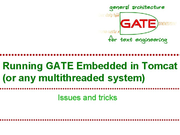 Running GATE Embedded in Tomcat (or any multithreaded system) Issues and tricks 