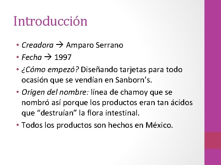 Introducción • Creadora Amparo Serrano • Fecha 1997 • ¿Cómo empezó? Diseñando tarjetas para