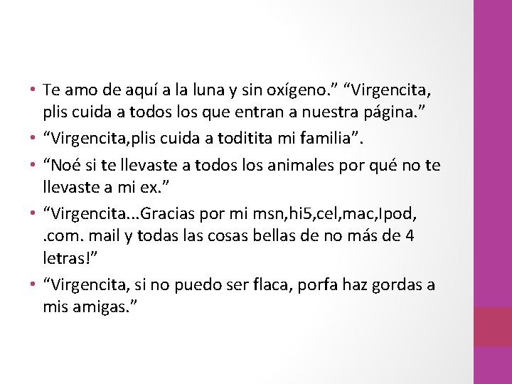  • Te amo de aquí a la luna y sin oxígeno. ” “Virgencita,