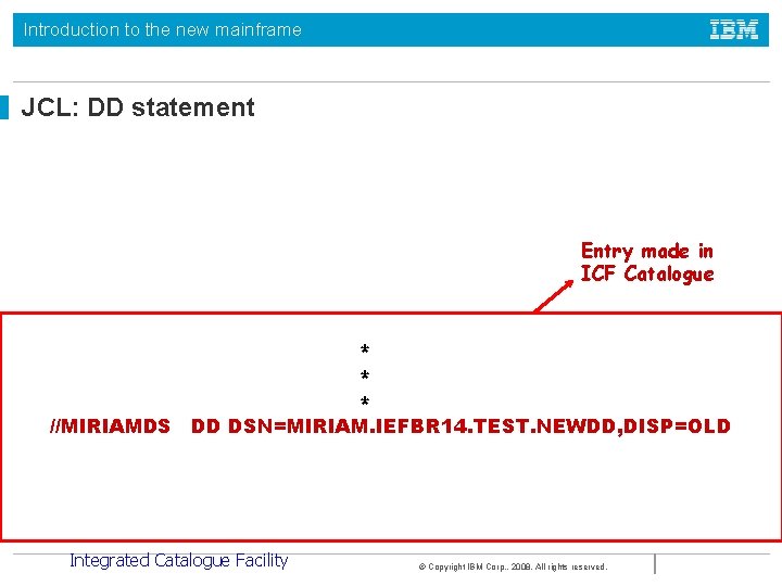 Introduction to the new mainframe JCL: DD statement Entry made in ICF Catalogue *