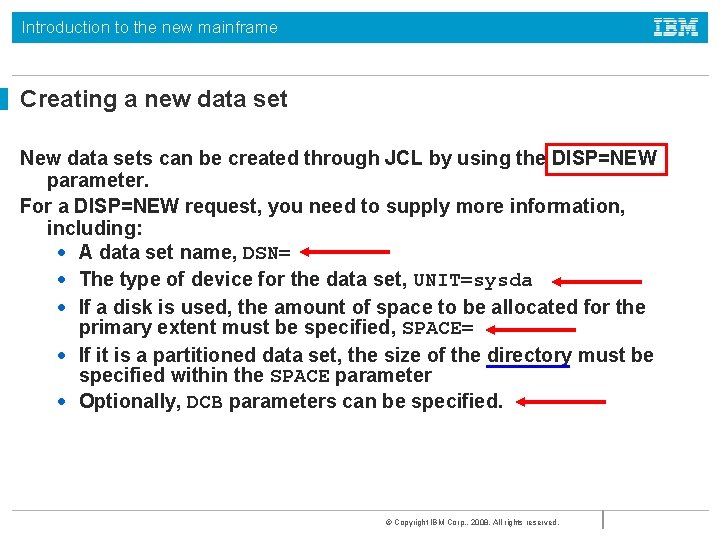 Introduction to the new mainframe Creating a new data set New data sets can
