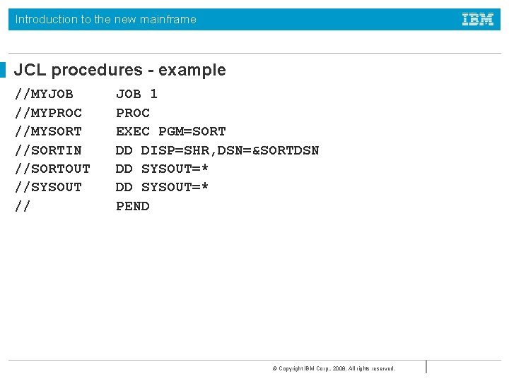 Introduction to the new mainframe JCL procedures - example //MYJOB //MYPROC //MYSORT //SORTIN //SORTOUT