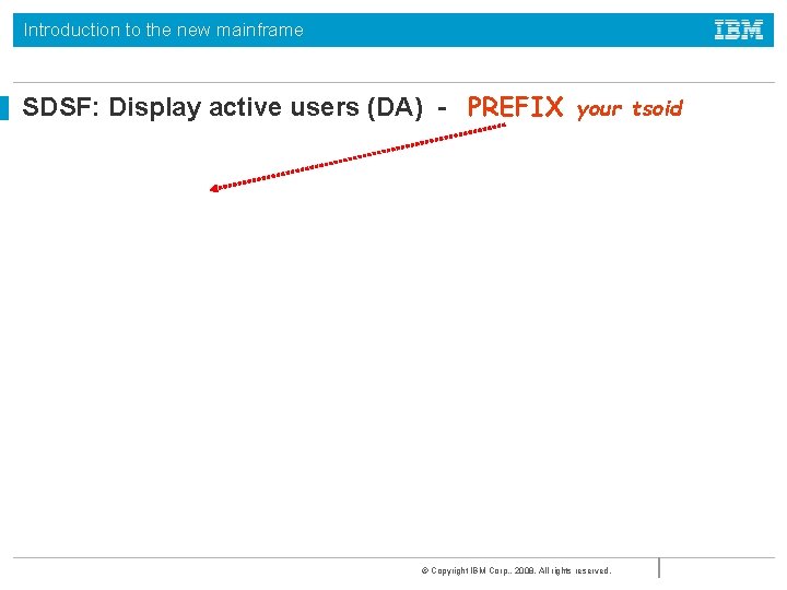 Introduction to the new mainframe SDSF: Display active users (DA) - PREFIX your tsoid