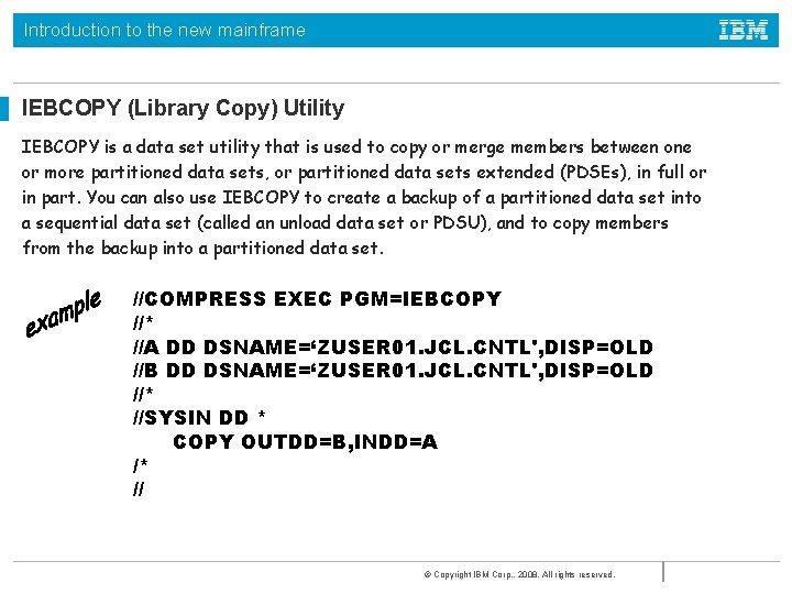 Introduction to the new mainframe IEBCOPY (Library Copy) Utility IEBCOPY is a data set