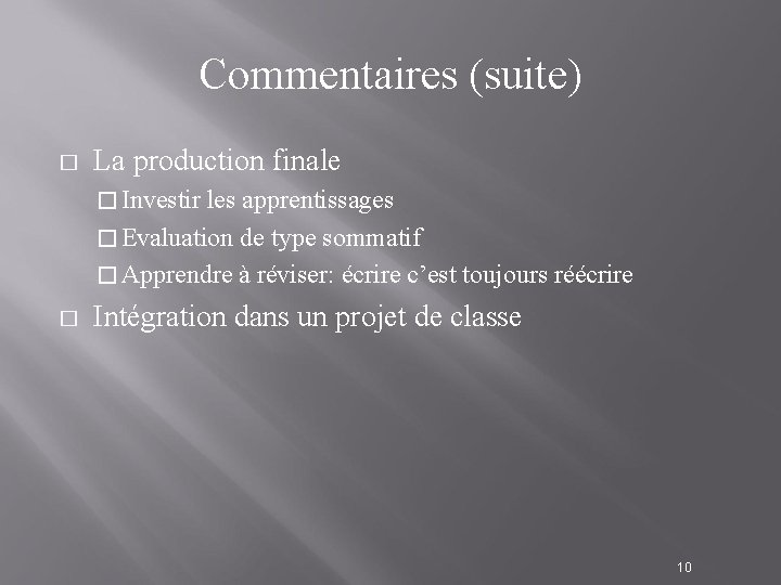 Commentaires (suite) � La production finale � Investir les apprentissages � Evaluation de type