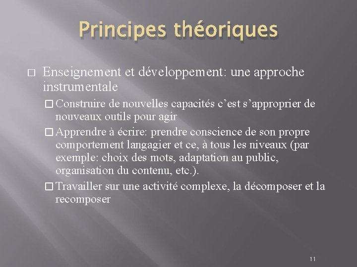 Principes théoriques � Enseignement et développement: une approche instrumentale � Construire de nouvelles capacités