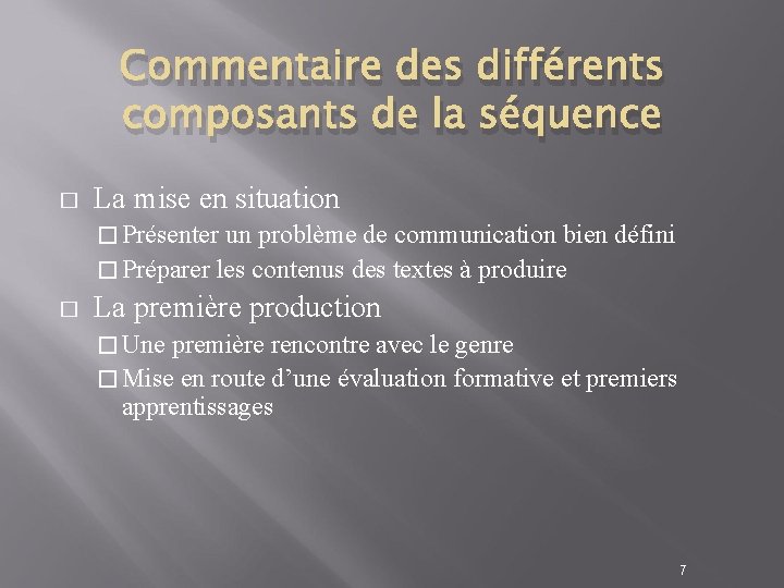 Commentaire des différents composants de la séquence � La mise en situation � Présenter