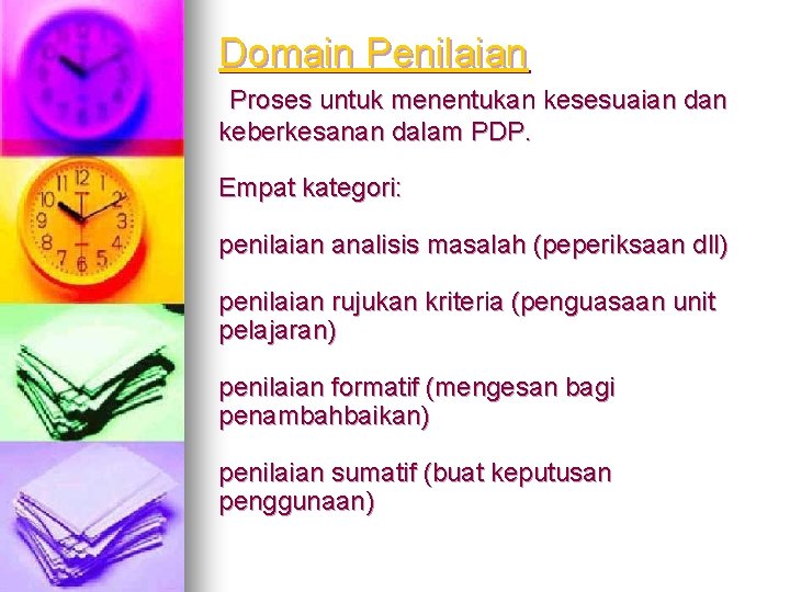 Domain Penilaian Proses untuk menentukan kesesuaian dan keberkesanan dalam PDP. Empat kategori: penilaian analisis