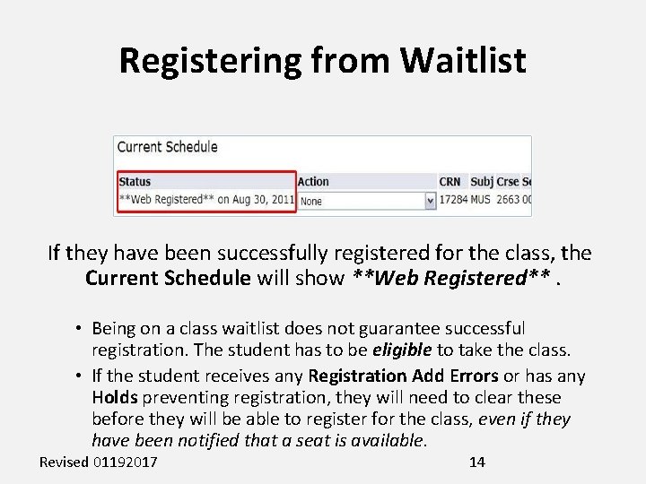 Registering from Waitlist If they have been successfully registered for the class, the Current