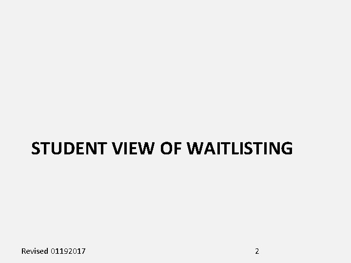 STUDENT VIEW OF WAITLISTING Revised 01192017 2 