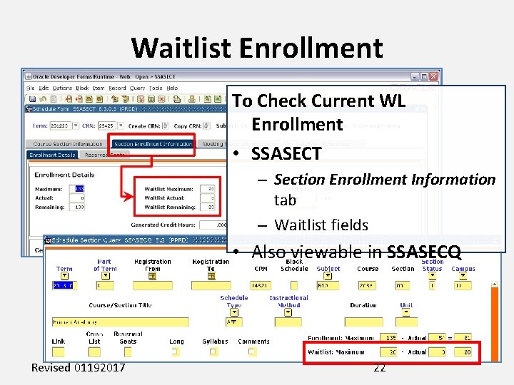 Waitlist Enrollment To Check Current WL Enrollment • SSASECT – Section Enrollment Information tab