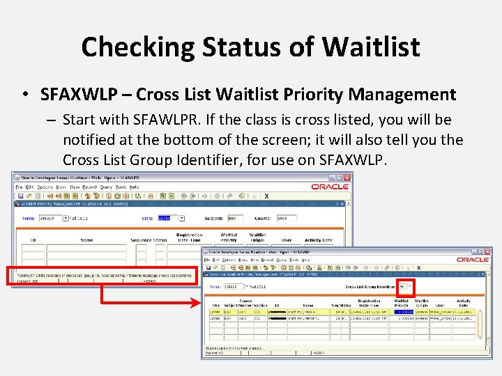 Checking Status of Waitlist • SFAXWLP – Cross List Waitlist Priority Management – Start