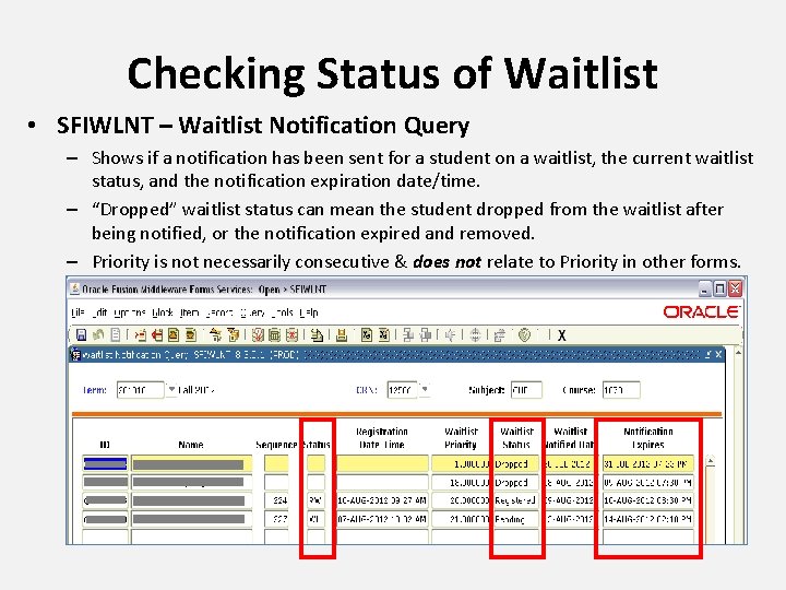 Checking Status of Waitlist • SFIWLNT – Waitlist Notification Query – Shows if a