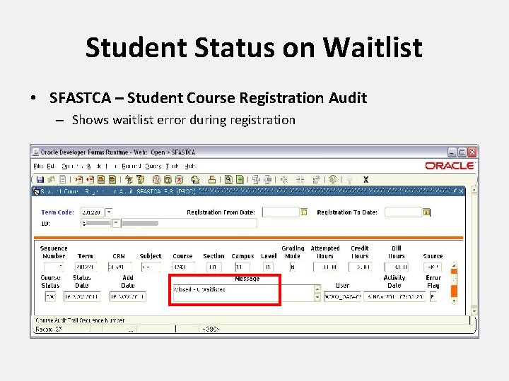 Student Status on Waitlist • SFASTCA – Student Course Registration Audit – Shows waitlist