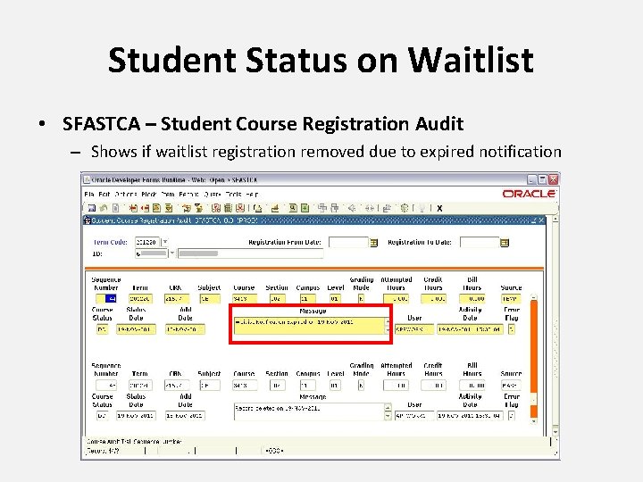 Student Status on Waitlist • SFASTCA – Student Course Registration Audit – Shows if