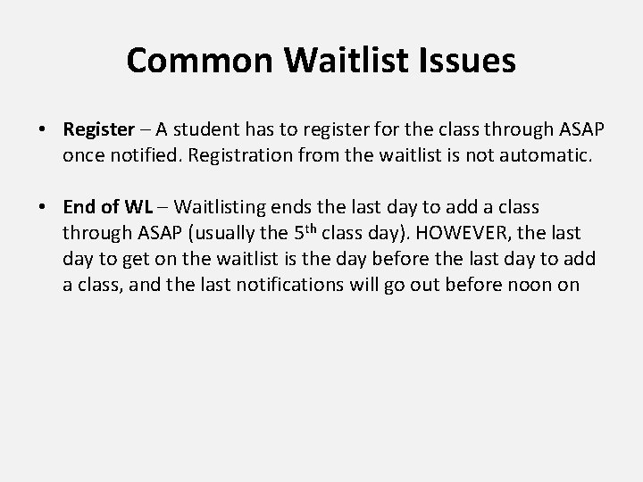 Common Waitlist Issues • Register – A student has to register for the class