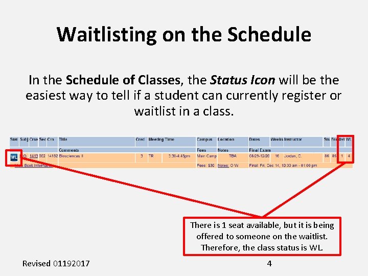Waitlisting on the Schedule In the Schedule of Classes, the Status Icon will be