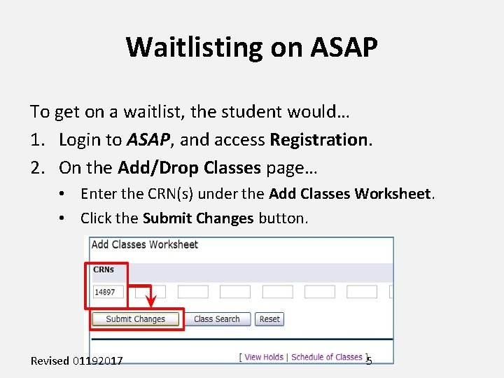 Waitlisting on ASAP To get on a waitlist, the student would… 1. Login to