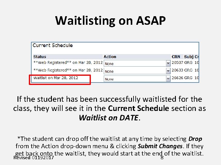 Waitlisting on ASAP If the student has been successfully waitlisted for the class, they