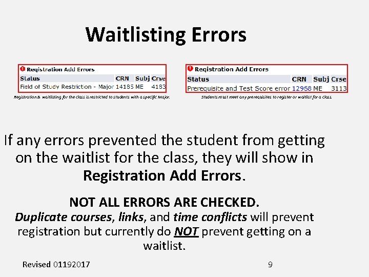 Waitlisting Errors Registration & waitlisting for the class is restricted to students with a