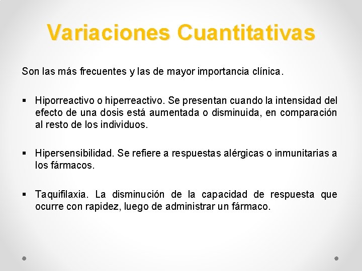 Variaciones Cuantitativas Son las más frecuentes y las de mayor importancia clínica. § Hiporreactivo