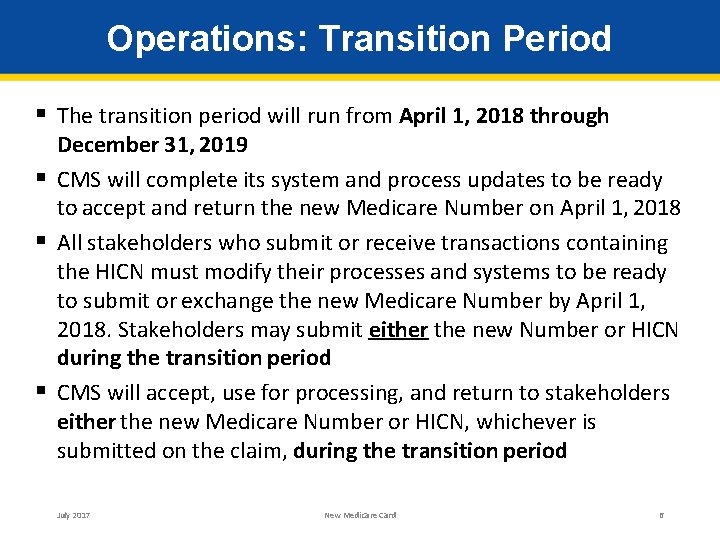 Operations: Transition Period § The transition period will run from April 1, 2018 through