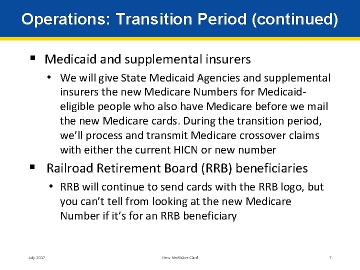 Operations: Transition Period (continued) § Medicaid and supplemental insurers • We will give State