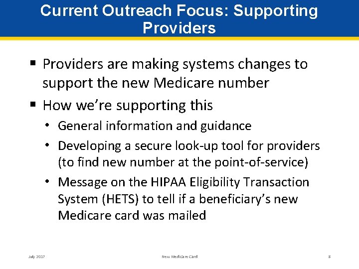 Current Outreach Focus: Supporting Providers § Providers are making systems changes to support the