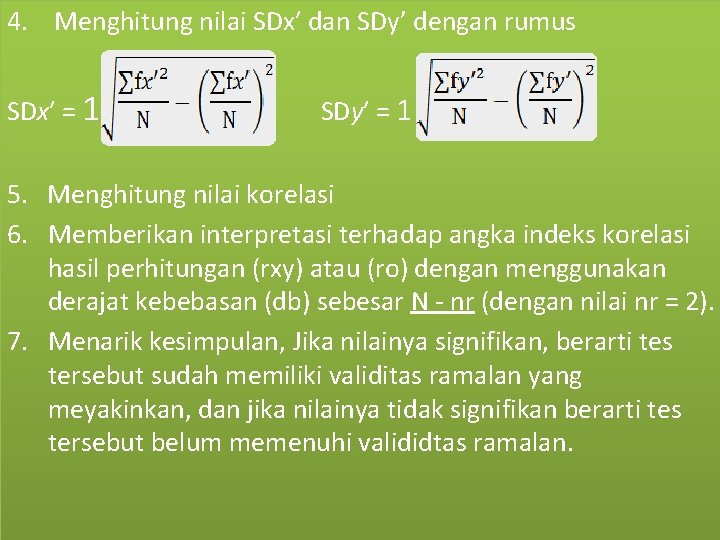 4. Menghitung nilai SDx′ dan SDy’ dengan rumus SDx′ = 1 SDy′ = 1