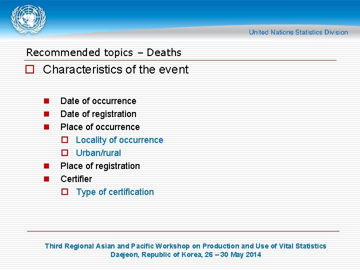 Recommended topics – Deaths o Characteristics of the event n n n Date of